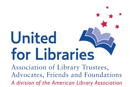 United for Libraries; Association of Library Trustees, Advocates, Friends and Foundations; A division of the American Library Association